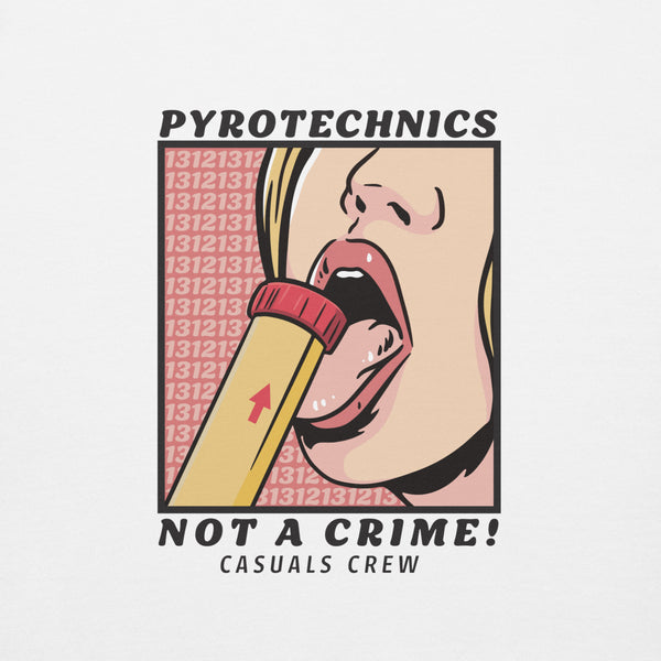 CASUALS CREW PYRO IS NOT A CRIME DESIGN